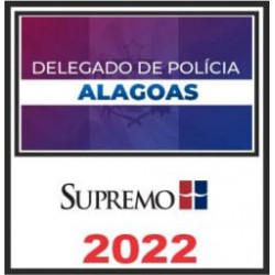 PC AL (Delegado) Edital Publicado – Supremo 2022